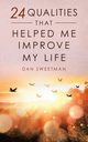 24 Qualities That Helped Me Improve My Life, Sweetman Dan