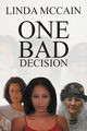 One Bad Decision, McCain Linda