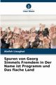 Spuren von Georg Simmels Fremdem in Der Name ist Programm und Das flache Land, Lieaghat Atefeh