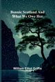 Bonnie Scotland And What We Owe Her, Griffis William Elliot
