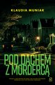 Pod dachem z morderc, Muniak Klaudia