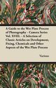 A Guide to the Wet Plate Process of Photography - Camera Series Vol. XVIII. - A Selection of Classic Articles on Development, Fixing, Chemicals and, Various