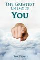 The Greatest Enemy is You!, Chang Tim