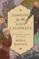 Longing for the Lost Caliphate, Hassan Mona