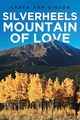 Silverheels Mountain of Love, Gibson Karen Ann