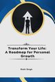 Transform Your Life, Singh Rishi