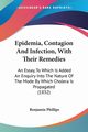 Epidemia, Contagion And Infection, With Their Remedies, Phillips Benjamin