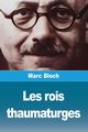 Les rois thaumaturges, Bloch Marc