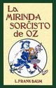 La Mirinda Sorchisto de Oz (Romantraduko Al Esperanto), Baum L. Frank