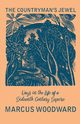 The Countryman's Jewel - Days in the Life of a Sixteenth Century Squire, Woodward Marcus