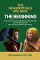 The Neanderthals Are Back, Scott Gini Graham