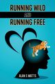Running Wild and Running Free, Watts Alan S