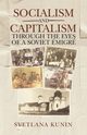 Socialism and Capitalism Through the Eyes of a Soviet migr, Kunin Svetlana
