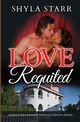 Love Requited, Starr Shyla