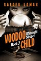 Voodoo Child, Lomax Raeder