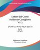Lettere del Conte Baldessar Castiglione V1-2, Castiglione Baldassarre
