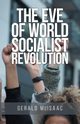 The Eve of World Socialist Revolution, McIsaac Gerald