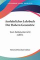 Ausfuhrliches Lehrbuch Der Hohern Geometrie, 