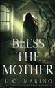 Bless the Mother, Marino L.C.