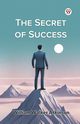 The Secret of Success, Atkinson William Walker