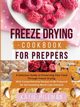 Freeze Drying Cookbook For Preppers, Cooper Rachel
