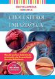 Encyklopedia zdrowia Cholesterol i miadyca, Lipka Magda