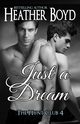 Just a Dream, Boyd Heather