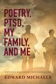 Poetry, PTSD, My Family, and Me, Michaels Edward