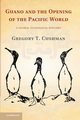 Guano and the Opening of the Pacific World, Cushman Gregory T.