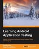 Learning Android Application Testing, Blundell Paul