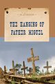 The Hanging of Father Miguel, Armen M. A.