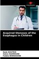 Acquired Stenoses of the Esophagus in Children, Boutrid Nada