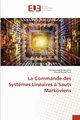 La Commande des Syst?mes Linaires ? Sauts Markoviens, Benbrahim Mohammed