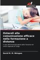 Ostacoli alla comunicazione efficace nella formazione a distanza, Nkingwa David M. M.