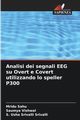 Analisi dei segnali EEG su Overt e Covert utilizzando lo speller P300, Sahu Mridu