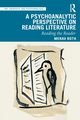 A Psychoanalytic Perspective on Reading Literature, Roth Merav