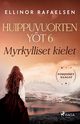 Myrkylliset kielet - Huippuvuorten yt 6, Rafaelsen Ellinor