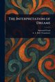 The Interpretation of Dreams, Freud Sigmund