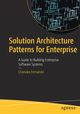 Solution Architecture Patterns for Enterprise, Fernando Chanaka