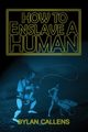 How to Enslave a Human, Callens Dylan