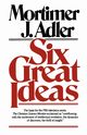 Six Great Ideas, Adler Mortimer Jerome