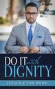 Do It with Dignity, Hook Julius  Van