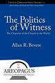 The Politics of Witness, Bevere Allan R