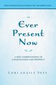 The Ever Present Now, Toye Lori Adaile