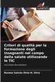 Criteri di qualit? per la formazione degli insegnanti nel campo della salute utilizzando le TIC, Galv?o Diniz N. Silva Renata