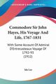 Commodore Sir John Hayes, His Voyage And Life, 1767-1831, Lee Ida