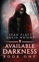 Available Darkness Book One, Platt Sean