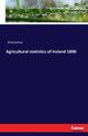 Agricultural statistics of Ireland 1890, Anonymus