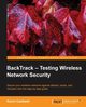 Backtrack - Testing Wireless Network Security, Cardwell Kevin