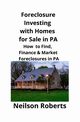 Foreclosure Investing  with Homes for Sale in PA, Roberts Neilson